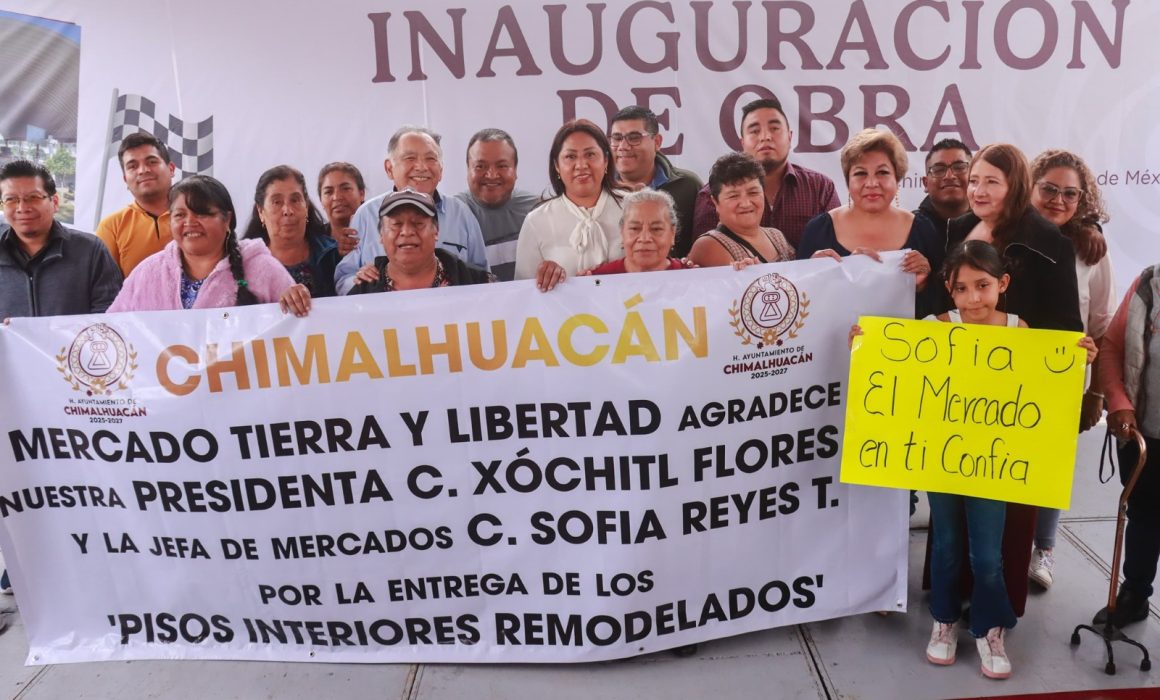 Chimalhuacán inaugura la remodelación del Mercado Tierra y Libertad para beneficiar a más de mil habitantes