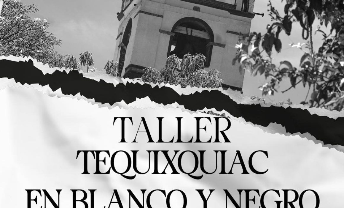 Descubre la esencia de Tequixquiac en el taller fotográfico en blanco y negro