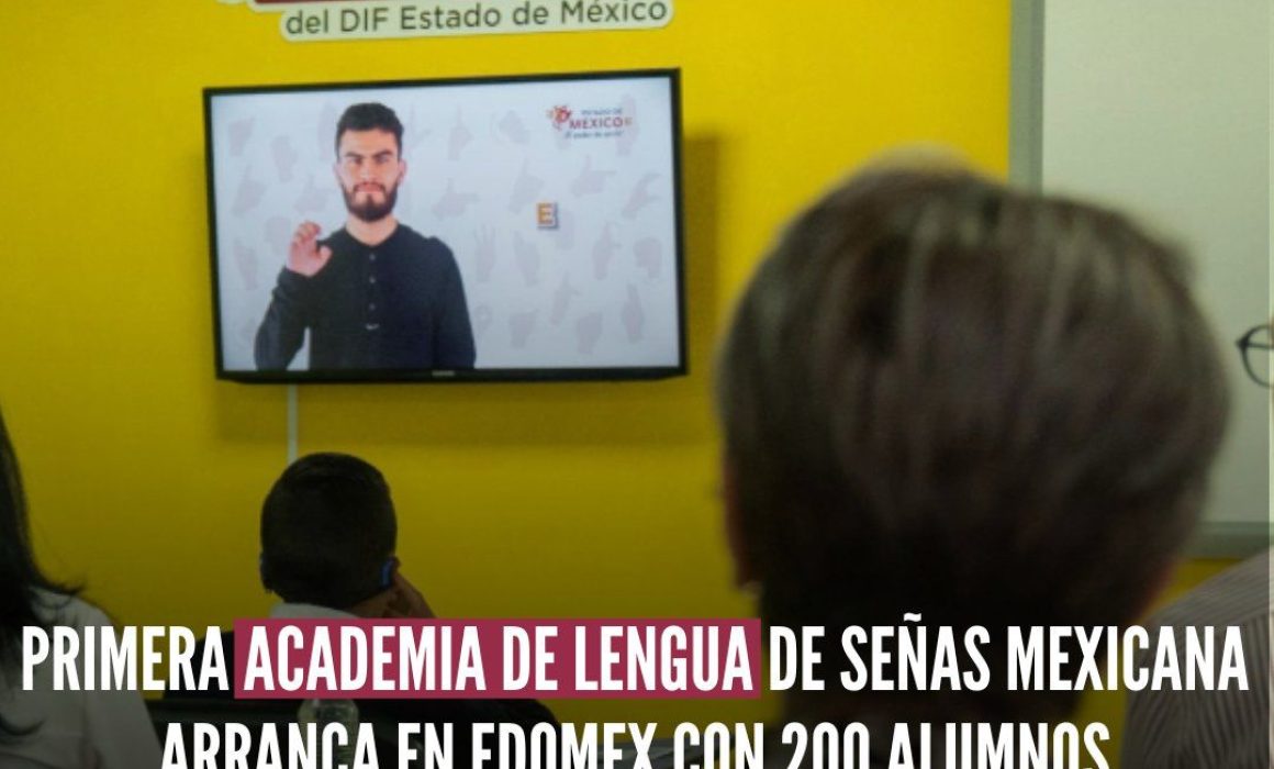 Edomex lanza escuelas de Lengua de Señas Mexicana para fortalecer la inclusión