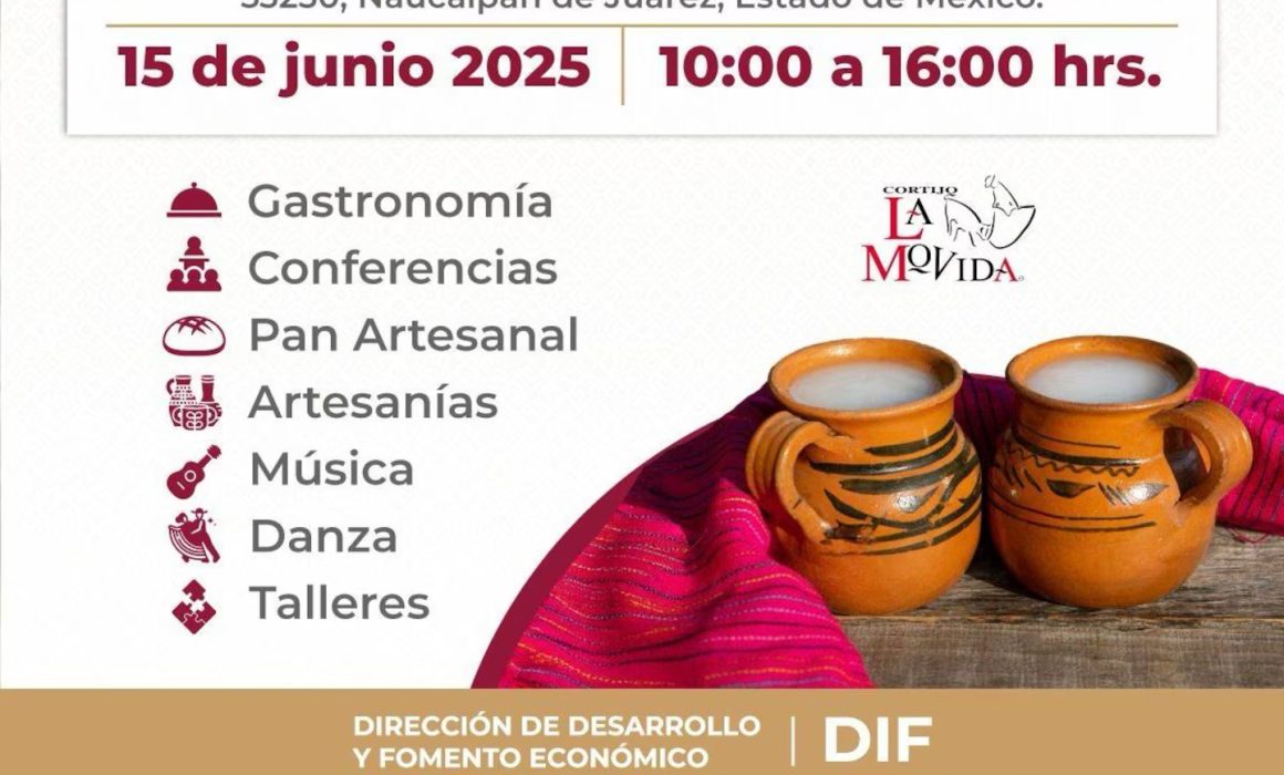 Naucalpan celebra la riqueza cultural y gastronómica con feria del Pulque y el Pan