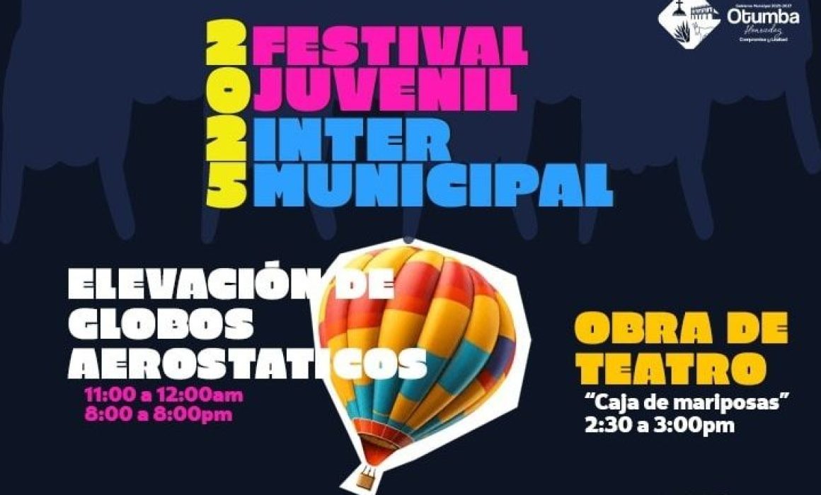 Otumba vibrará con el Festival Juvenil Intermunicipal 2025: música, arte y diversión para toda la familia