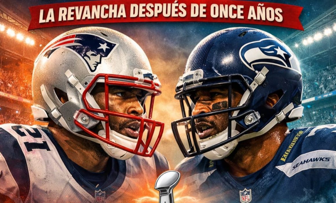 Super Bowl 2026: New England Patriots y Seattle Seahawks enfrentan su revancha tras 11 años