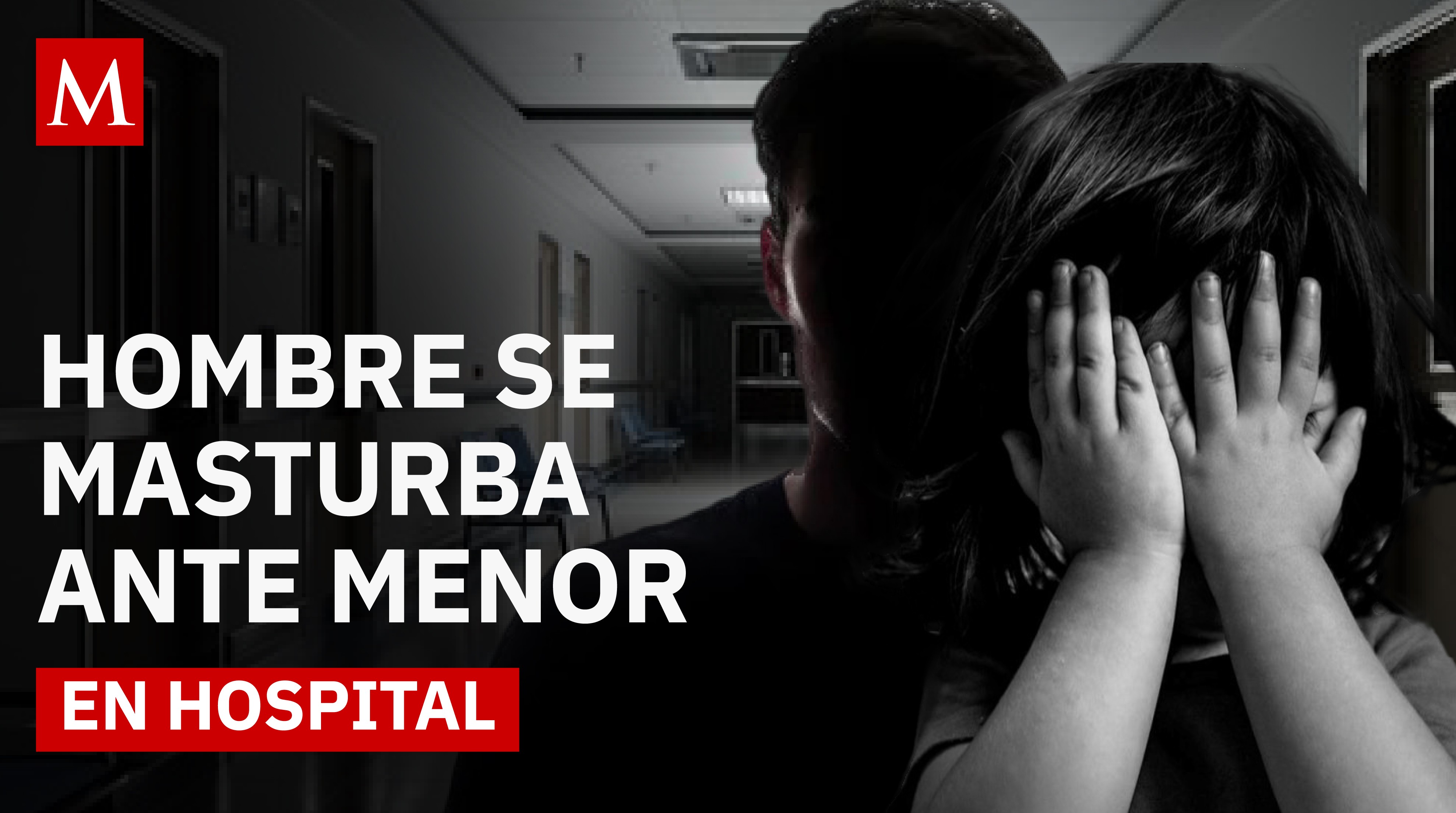 Terror en Toluca: empleado de hospital acosa a menor en clínica de Ex Rancho La Magdalena