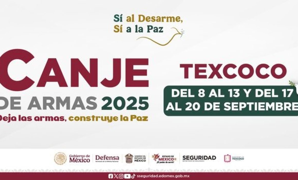 Texcoco inicia campaña de canje de armas 2025 para fortalecer la paz social